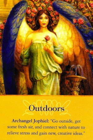 Message from Archangel Jophiel: Go outside, get some fresh air, and connect with nature to relieve stress and gain new, creative ideas.