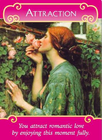 You attract romantic love by enjoying this moment fully.