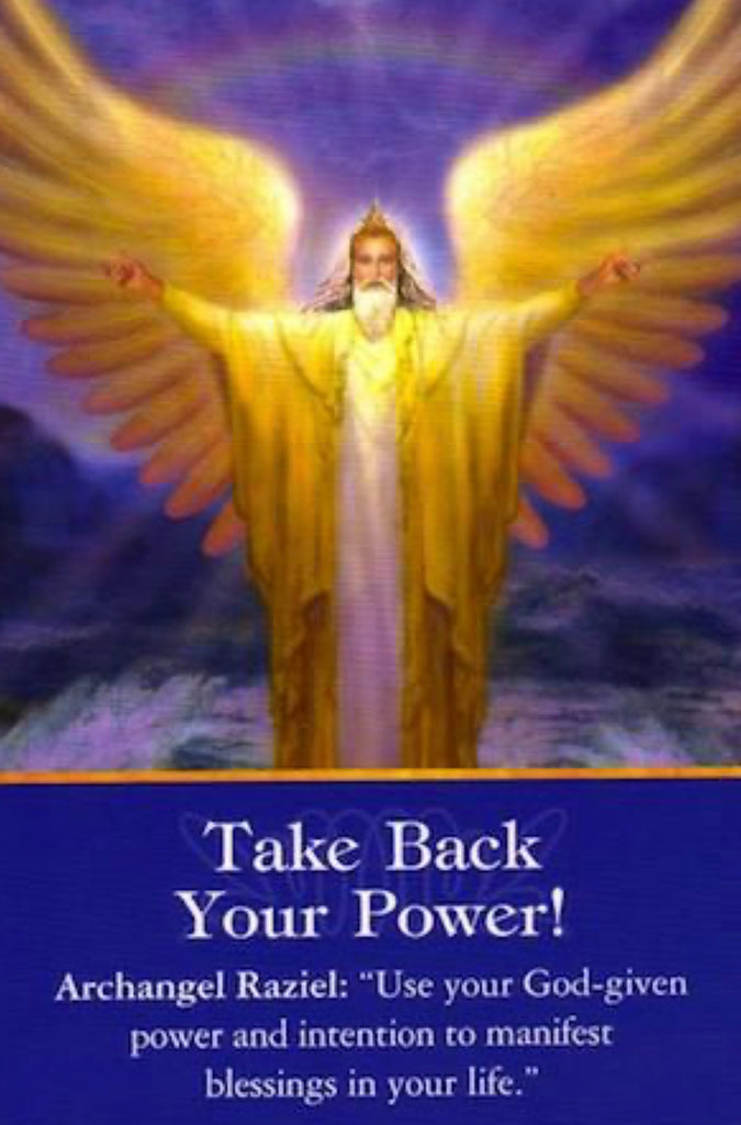 Archangel Raziel: Take Back Your Power!  Message from Archangel Raziel:  Use your God-given power and intention to manifest blessings in your life.