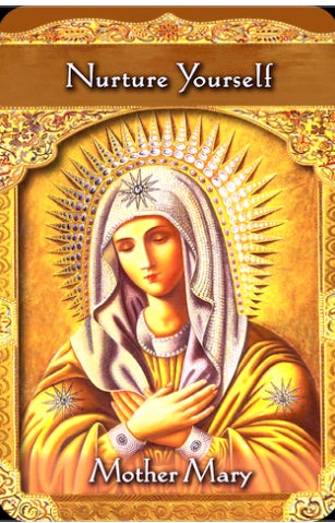 Mother Mary: Nurture Yourself.
