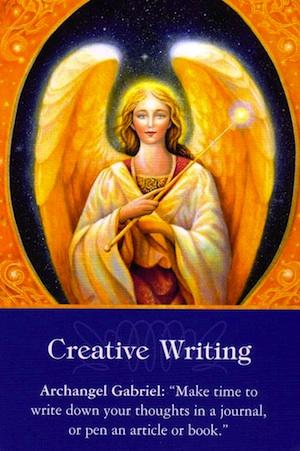 Message from Archangel Gabriel:  Make time to write down your thoughts in a journal, or write an article or book.