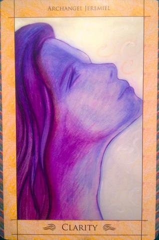 Archangel Jeremiel ~ Clarity: “Clarity is the state attained when the mind becomes still...