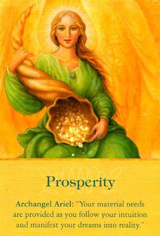 Your Material needs are provided as you follow your intuitionand manifest your dreams into reality.”