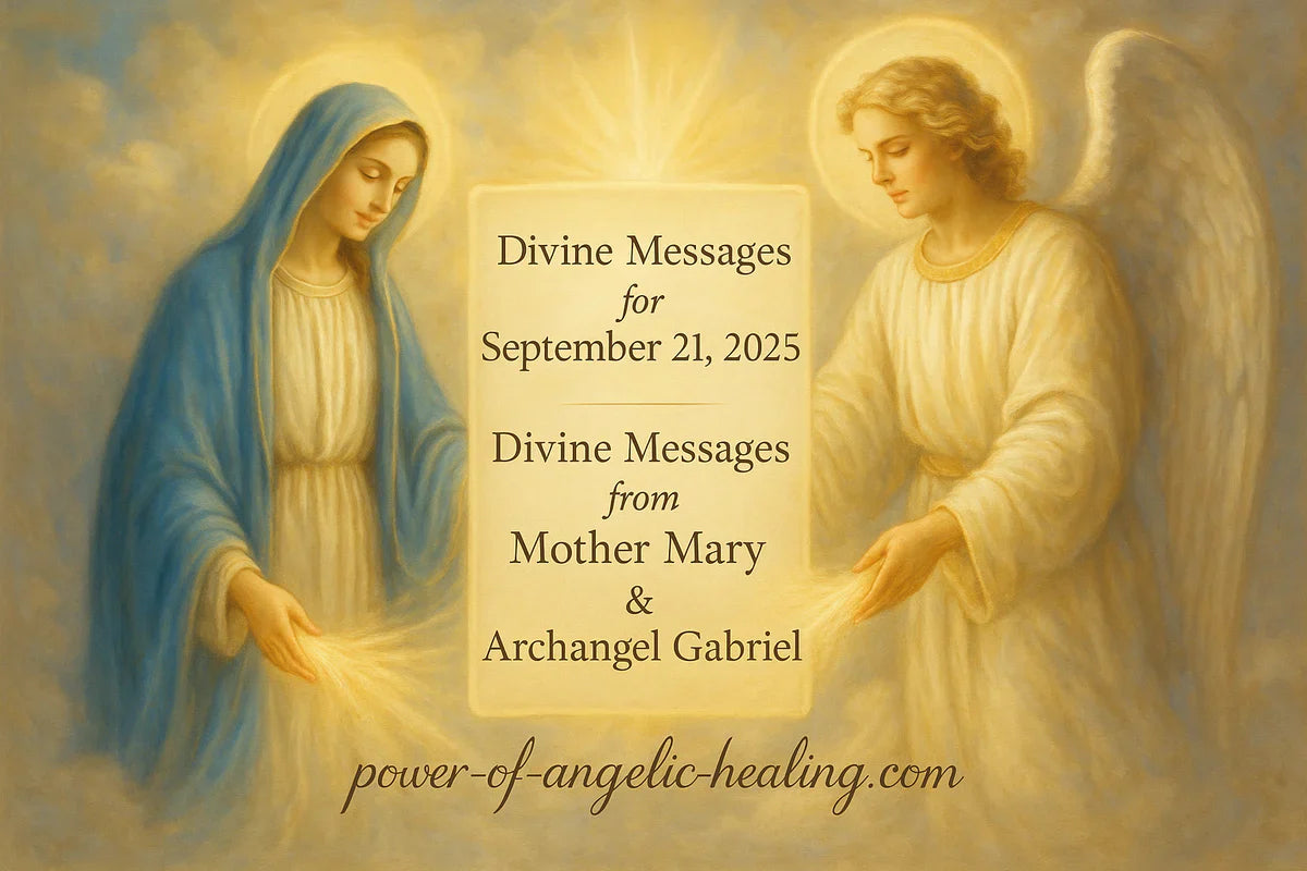 Divine Messages from Mother Mary & Archangel Gabriel