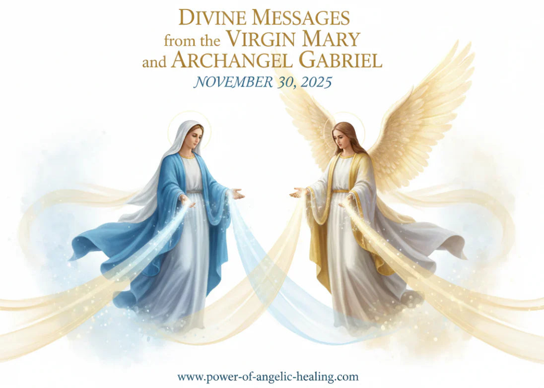 Divine Messages from the Virgin Mary and Archangel Gabriel for November 30, 2025.