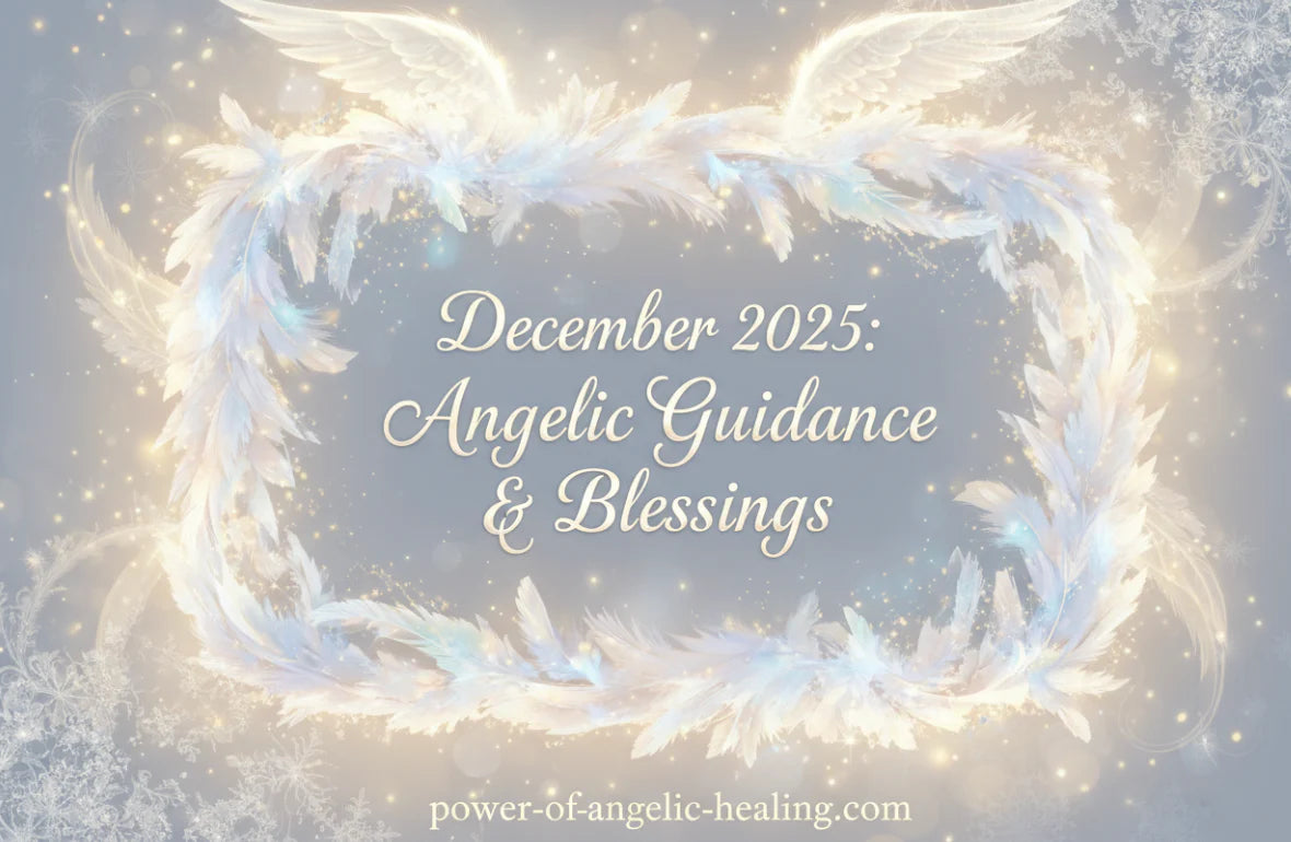 December 2025: Angelic Guidance & Blessings