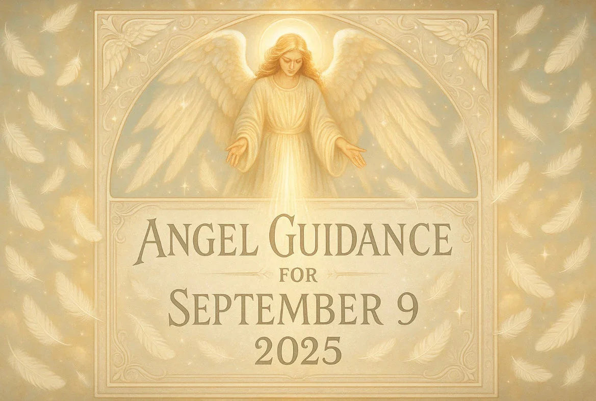 Angel Guidance for September 9, 2025