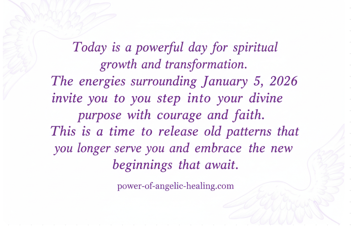 Today is a powerful day for spiritual growth and transformation. The energies surrounding January 5, 2026 invite you to step into your divine purpose with courage and faith.