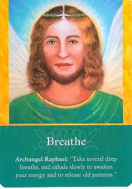 Archangel Raphael: “Take several deep breaths and exhale slowly to awaken your energy and to release old patterns”