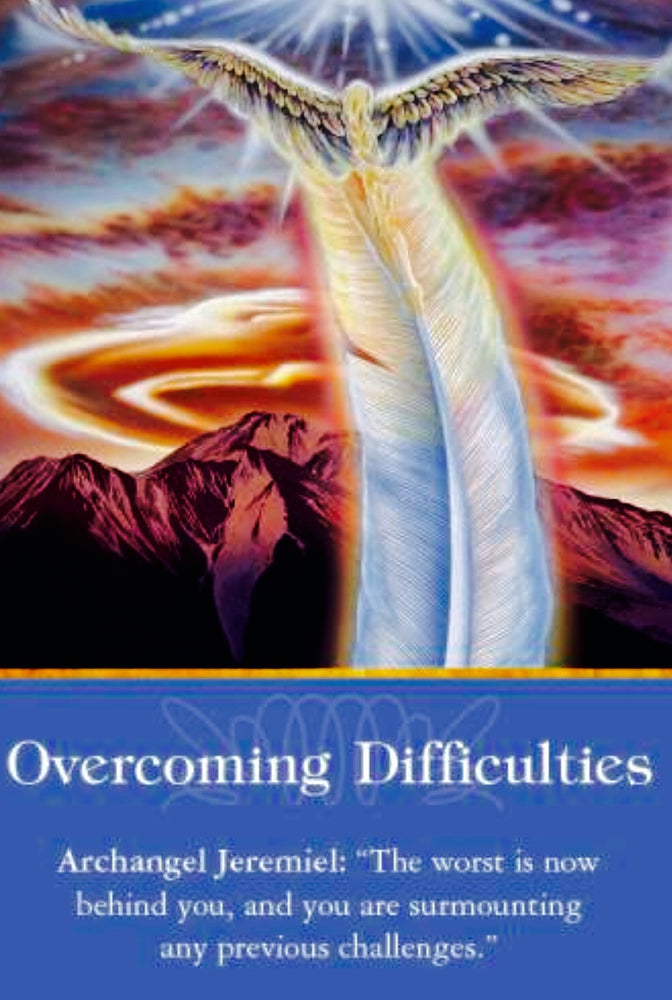 Overcoming Difficulties- Archangel Jeremiel: “The worst is now behind you, and you’re surmounting any previous challenges.”