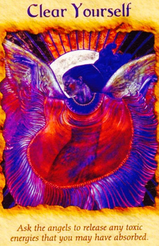 Ask the Angels to release any toxic energies that you may have absorbed.