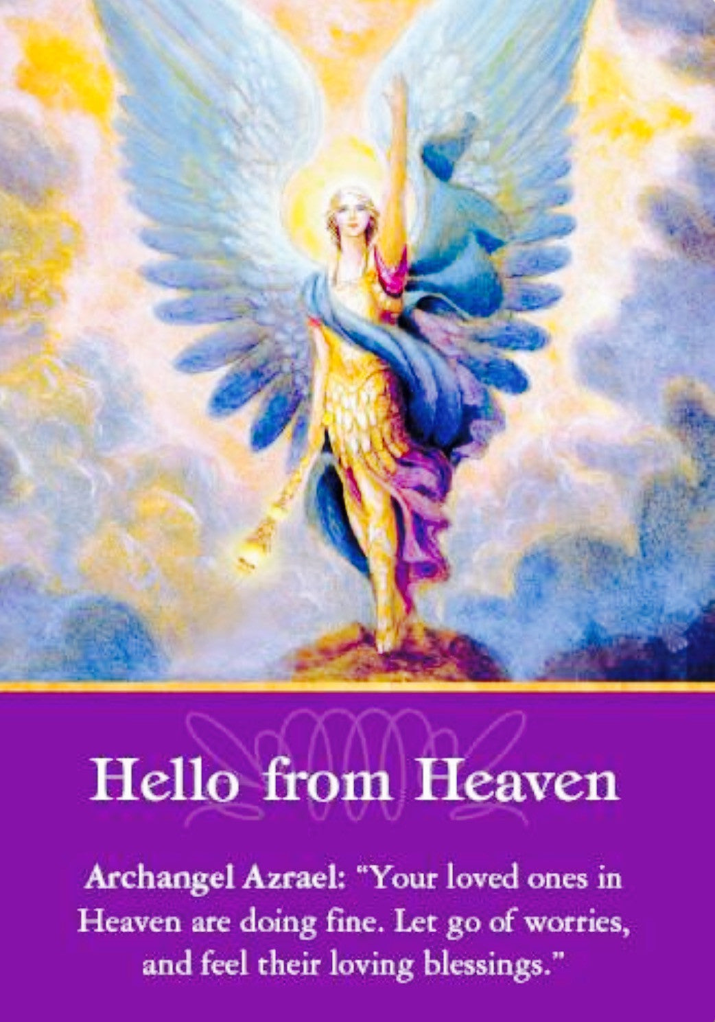 Archangel Azrael: “Your loved ones in Heaven are doing fine. Let go of worries, and feel their loving blessings.”