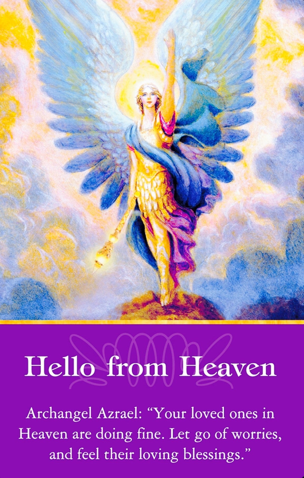 Archangel Azrael: “Your loved ones in Heaven are doing fine. Let go of worries, and feel their loving blessings.”