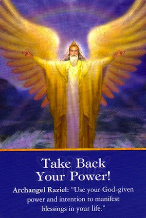 Archangel Raziel: Take Back Your Power!  Message from Archangel Raziel:  Use your God-given power and intention to manifest blessings in your life.