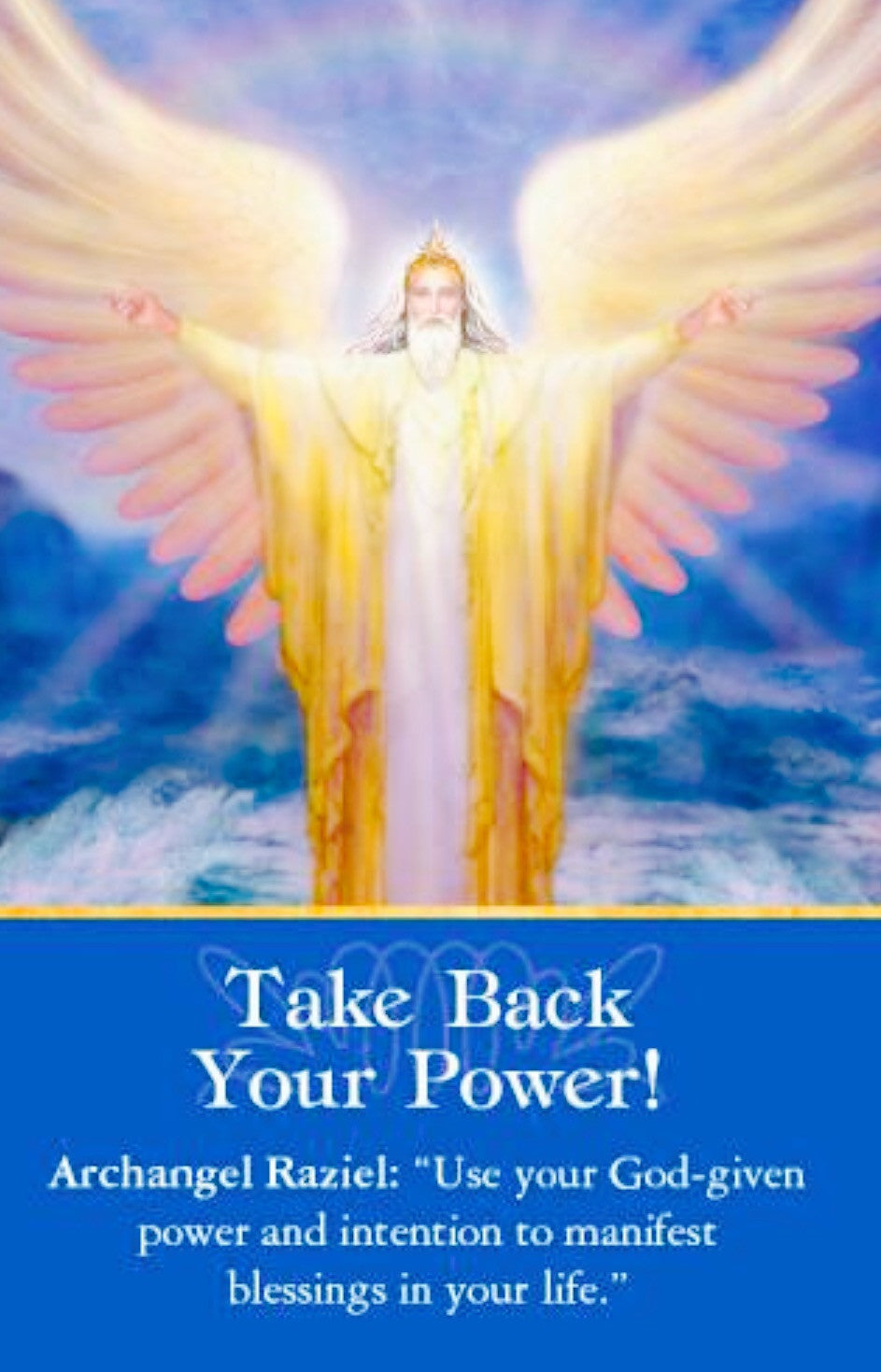 Archangel Raziel: “Use your God-given power and intention to manifest blessings in your life.”