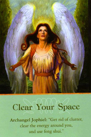Message from Archangel Jophiel: Get rid of clutter, clear the energy around you, and use feng shui.