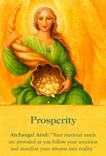 Your Material needs are provided as you follow your intuitionand manifest your dreams into reality.”