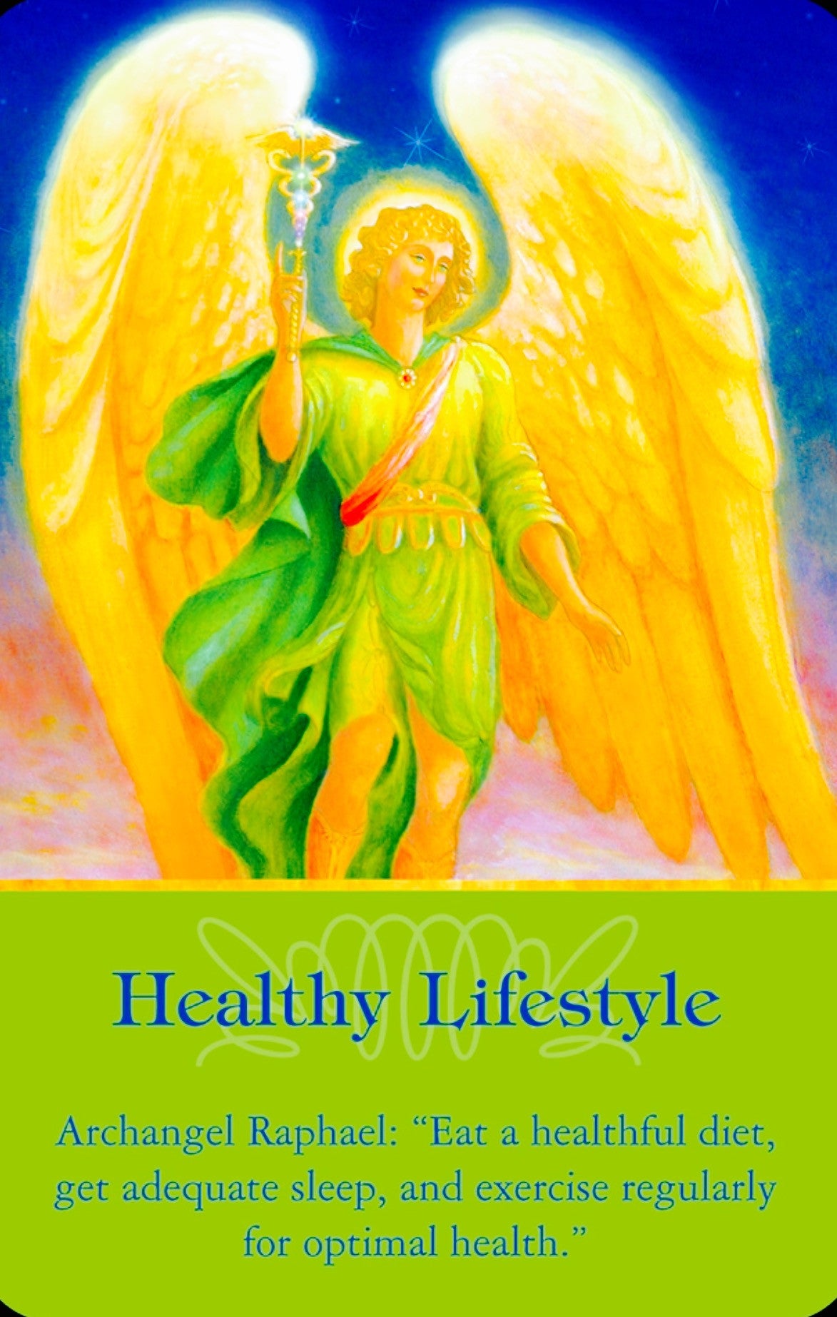 Archangel Raphael: “Eat a healthful diet, get adequate sleep, and exercise regularly for optimal health.”