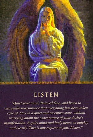 “Quiet your mind, beloved one, and listen to our gentle reassurance that everything has been taken care of.