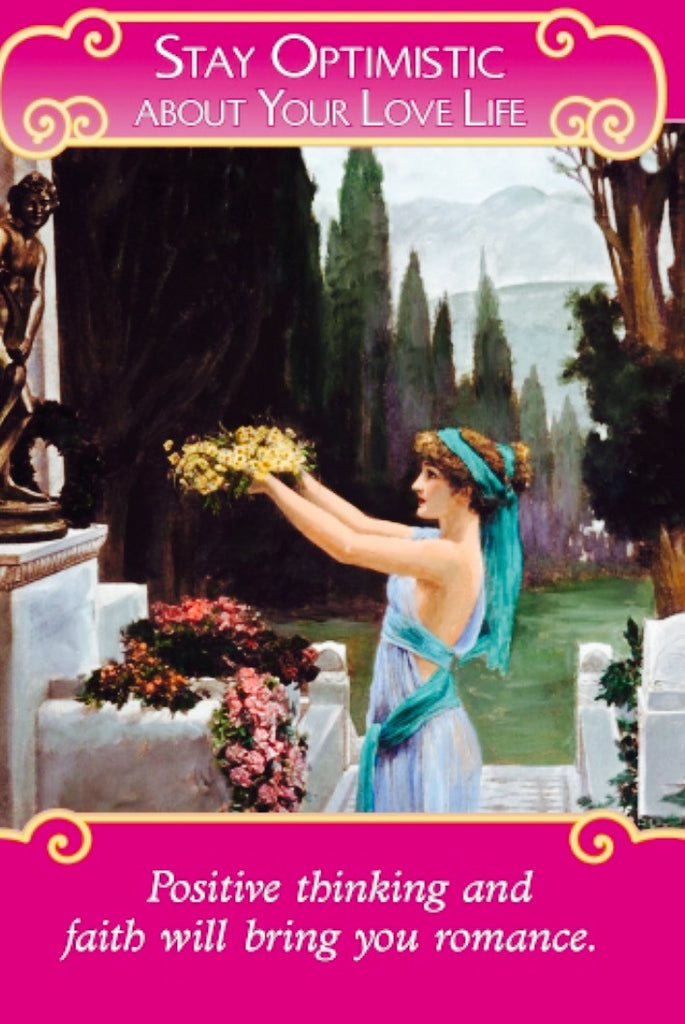 Stay Optimistic About Your Love Life. Positive thinking and faith will bring you romance