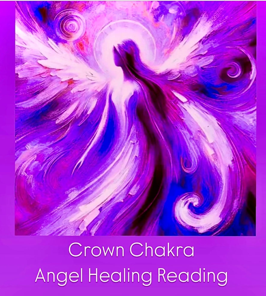 Crown Chakra. Angel Healing Reading.