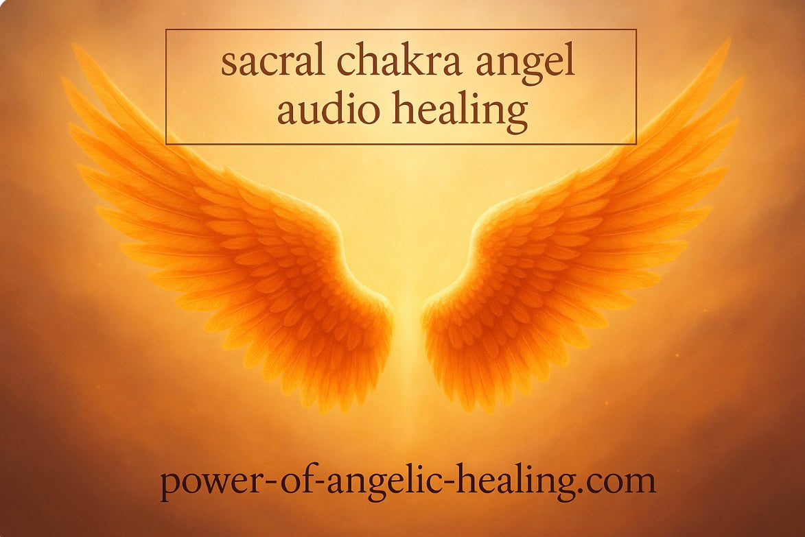 Sacral Chakra Angel Audio Healing