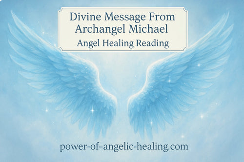 Divine Angelic Messages From Archangel Michael. Angel Healing Reading.