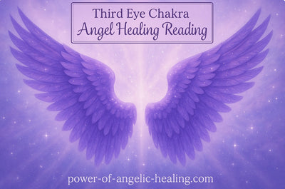 Third Eye Chakra Angel Healing Reading