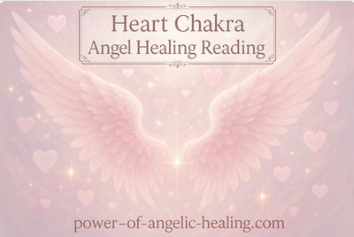Heart Chakra Angel Healing Reading