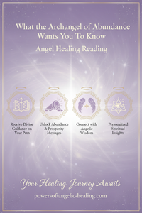 on top put: What the Archangel of Abundance Wants You to Know. Angel Healing Reading. In the middle put few benefits that my client will receive by purchasing this reading. on bottom put Your Healing Journey Awaits. Put website name on bottom.  (make it professional, concise and cohesive with overall website)