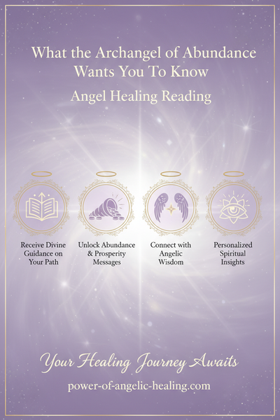 on top put: What the Archangel of Abundance Wants You to Know. Angel Healing Reading. In the middle put few benefits that my client will receive by purchasing this reading. on bottom put Your Healing Journey Awaits. Put website name on bottom.  (make it professional, concise and cohesive with overall website)
