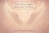 put white, pink and golden angel wings with sparkles and hearts around the image. put a box on top of image. in the box put What Your Angels Want You To Know. put website name on bottom.