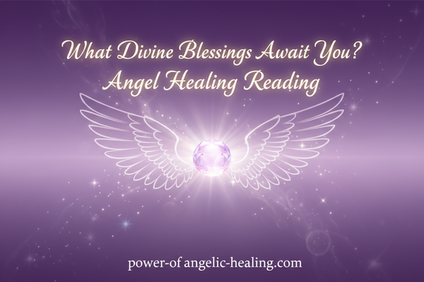 What Divine Blessings Await You? Angel Healing Reading. (put lavender and purple with whit sparkles in the background. put website on bottom